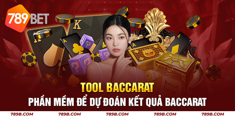Tool Baccarat - Phần Mềm Để Dự Đoán Kết Quả Baccarat