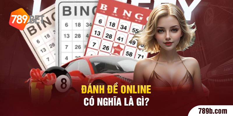 Đánh đề online có nghĩa là gì?