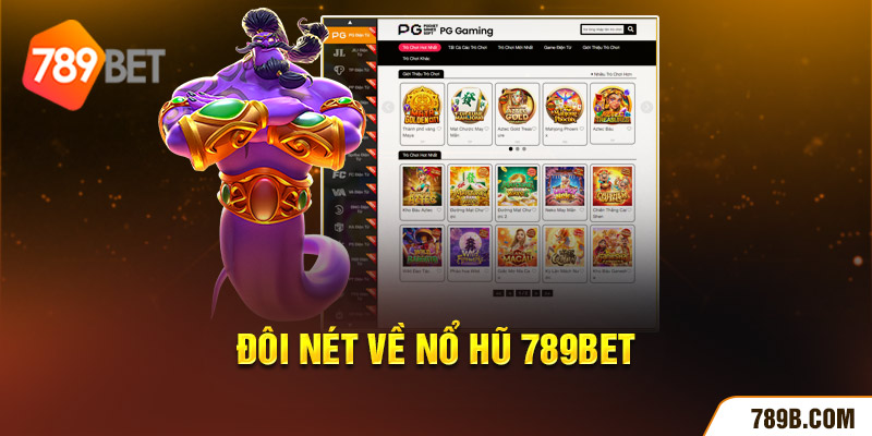 Đôi nét về nổ hũ 789BET