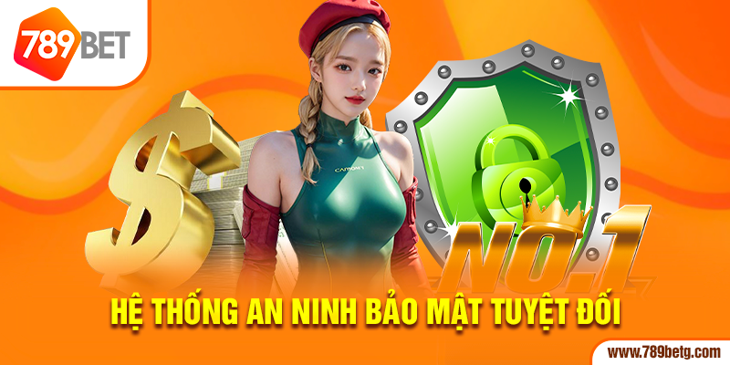 Hệ thống an ninh bảo mật tuyệt đối