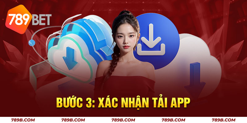Bước 3: Xác nhận tải app