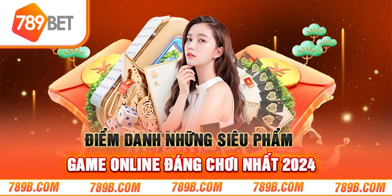 Điểm danh những siêu phẩm game online đáng chơi nhất 2024