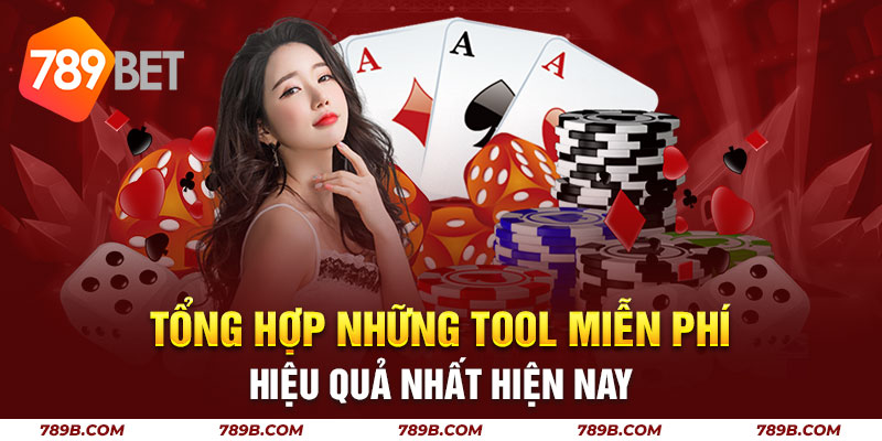 Tổng hợp những Tool miễn phí hiệu quả nhất hiện nay