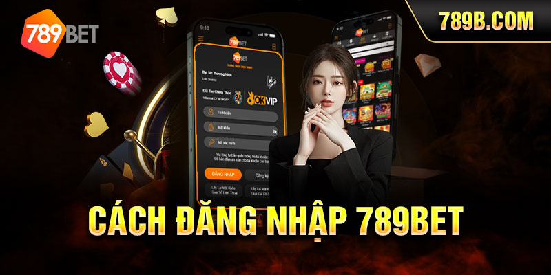 Cách đăng ký và đăng nhập 789BET nhanh chóng, chính xác