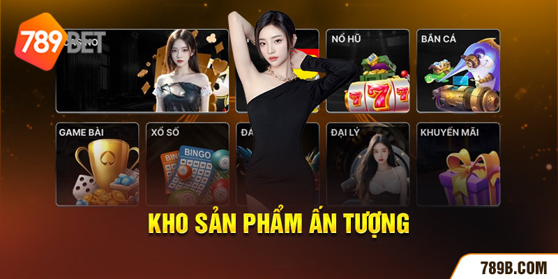 Kho sản phẩm ấn tượng