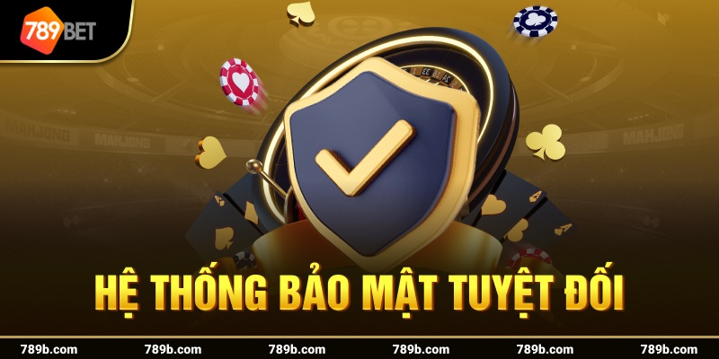Hệ thống bảo mật tuyệt đối