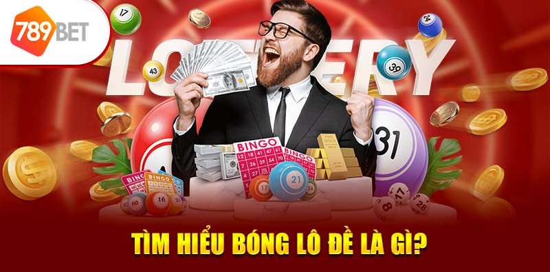 Tìm hiểu bóng lô đề là gì? 