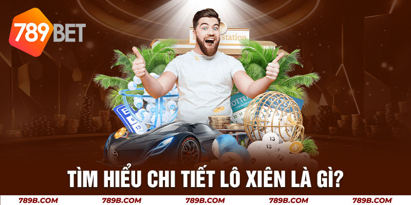 Tìm hiểu đánh lô xiên là gì?