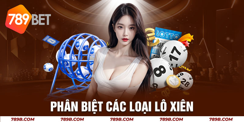 Phân biệt các loại lô xiên