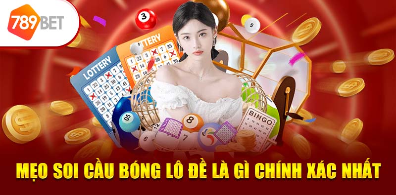 Mẹo soi cầu bóng lô đề là gì chính xác nhất