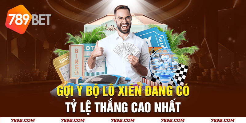 Gợi ý bộ lô xiên đang có tỷ lệ thắng cao nhất