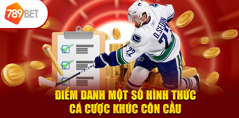 Điểm danh một số hình thức cá cược khúc côn cầu