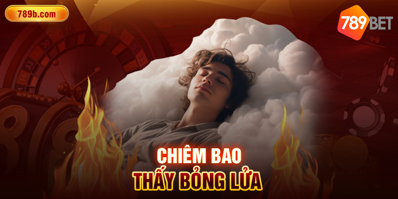 Chiêm bao thấy bỏng lửa 