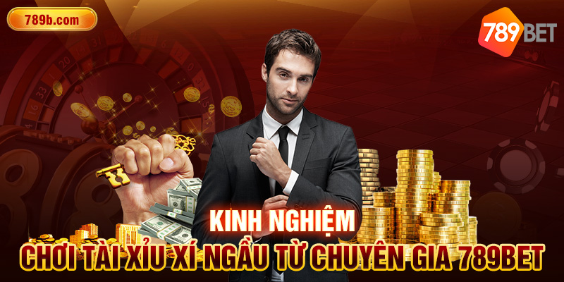 Kinh nghiệm chơi tài xỉu xí ngầu từ chuyên gia 789BET