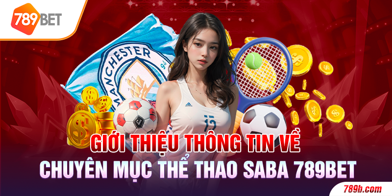 Giới thiệu thông tin về chuyên mục thể thao SABA 789BET