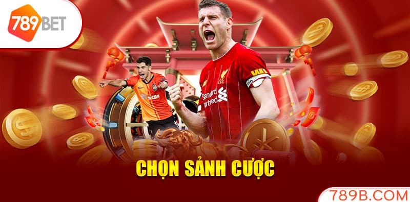 Chọn sảnh cược