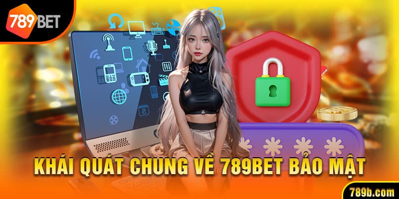 Khai báo chung về bảo mật 789Bet 