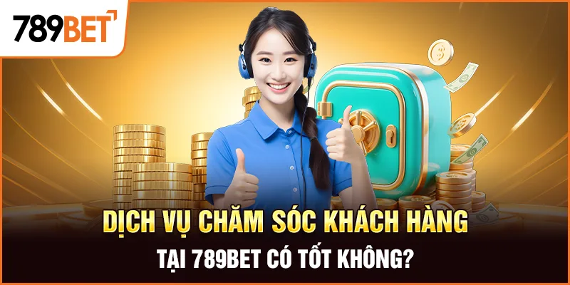 Vấn Đề Thường Gặp - Dịch Vụ CSKH 789BET